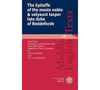 The Epitaffe of the Moste Noble & Valyaunt Iasper Late Duke of Beddeforde: Edited from the Unique Surviving Printed Copy in the Pepys Library, Magdalene College, Cambridge (Middle English Texts)