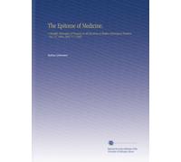 The Epitome of Medicine.: A Monthly Retrospect of Progress in All Divisions of Medico-Chirurgical Practice. . Vol. I-X, 1884-1893. V. 2 1885