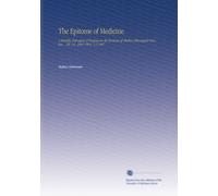 The Epitome of Medicine.: A Monthly Retrospect of Progress in All Divisions of Medico-Chirurgical Practice. . Vol. I-X, 1884-1893. V.4 1887