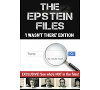 The Epstein Files: I Wasn't There Edition