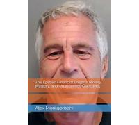 The Epstein Financial Enigma: Money, Mystery, and Unanswered Questions (The Epstein Case: A Deep Dive)