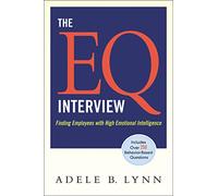 The EQ Interview: Finding Employees with High Emotional Intelligence