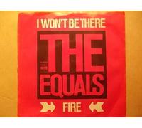 The Equals - I Won't Be There / Fire