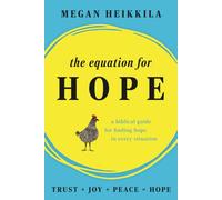 The Equation for Hope: A Biblical Guide for Finding Hope in Every Situation