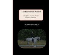 The Equestrian Goal Planner: A Yearly Journal for Riders Who Dream Big