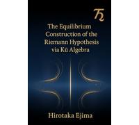 The Equilibrium Construction of the Riemann Hypothesis via Kū Algebra: A Mathematical and Philosophical Framework of Resonance and Potential Equilibrium