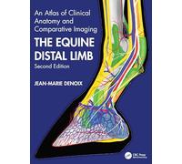 The Equine Distal Limb: An Atlas of Clinical Anatomy and Comparative Imaging