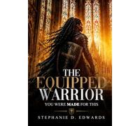The Equipped Warrior: You Were Made for This