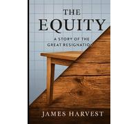 THE EQUITY: A Story of The Great Resignation