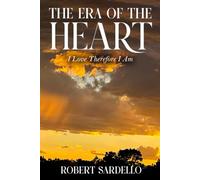 The Era of the Heart: I Love Therefore I Am
