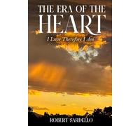 The Era of the Heart: I Love Therefore I Am