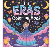 The Eras Coloring Book: A Pop Star Inspired Journey Through Music, Fashion & Magic
