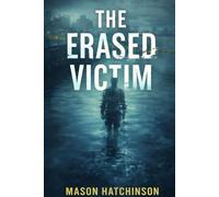 The Erased Victim: A Police Procedural (The Integrity Files)