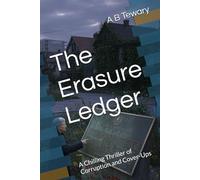 The Erasure Ledger: A Chilling Thriller of Corruption and Cover-Ups