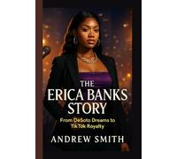 THE ERICA BANKS STORY: From Desoto Dreams To Tiktok Royalty