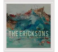 The Ericksons - Don't Be Scared Don't Be Alarmed