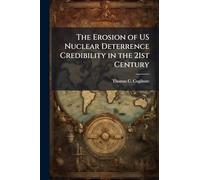 The Erosion of US Nuclear Deterrence Credibility in the 21st Century