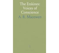 The Erskines: Voices of Conscience: How two reformers shaped Scottish church liberty and the costs of standing against authority
