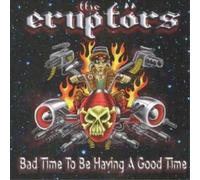 The Eruptors Bad Time to Be Having a Good Time (CD) Album (Importación USA)