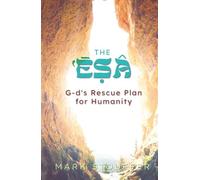 The Esa: G-d's Rescue Plan for Humanity: 3 (The Loving-kindness of G-d)