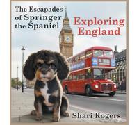 The Escapades of Springer the Spaniel Exploring England