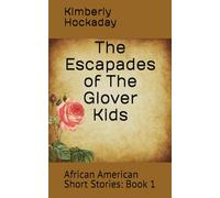 The Escapades of The Glover Kids: African American Short Stories: Book 1