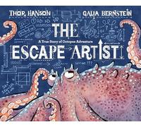 The Escape Artist: A True Story of Octopus Adventure