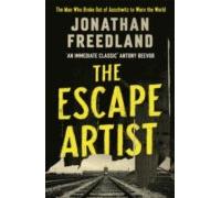 The Escape Artist: The Man Who Broke Out of Auschwitz to Warn the World