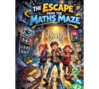 The Escape from the Maths Maze: Children's novel for ages 8 and up | Suspense & laughter