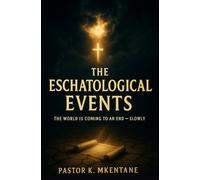 The Eschatological Events: The World Is coming To An End - Slowly