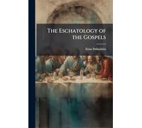 The Eschatology of the Gospels