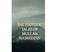 The Esoteric Tales of Mullah Nasreddin