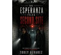 THE ESPERANZA FILES: SECOND SITE: 2