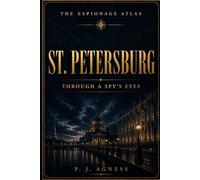 The Espionage Atlas: St. Petersburg: Through A Spy's Eyes