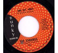 The Esquires - And Get Away - Esquires 7" 45