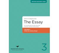 The Essay - Volume 3: Write the Literary Essay! (Introduction to Composition)