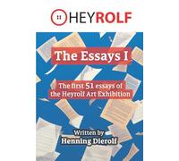 The Essays I: The first 51 essays of the Heyrolf art exhibition (printed in black and white)
