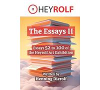 The Essays II: Essays 52 to 100 of the Heyrolf art exhibition (printed in black and white)