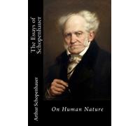 The Essays of Schopenhauer: On Human Nature
