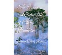 The Essence and Cultivations of Chan Buddhism: premium Color Interior
