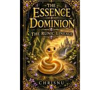 The Essence Dominion - The Runic Lineage: A princess who chose books over war must survive two hundred years in a world where every breath is poison.