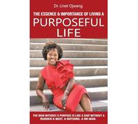 The Essence & Importance of Living a Purposeful Life