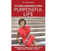The Essence & Importance of Living A Purposeful Life