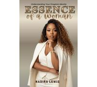 The Essence of a Woman: Understanding Your Kindgom Identity