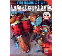 The essence of afro-cuban percussion and drum set +cd: Includes the Rhythm Section Parts for Bass, Piano, Guitar, Horns & Strings, Book & Online Audio
