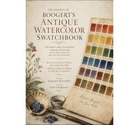 The Essence of Antique Watercolor Swatchbook: The World’s First Color Index Comprising 67 Restored, Single-Sided Plates for Arts and Crafts Projects ... Codex from Dutch Golden Ages - All Editions)
