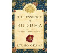 The Essence of Buddha: The Path to Enlightenment