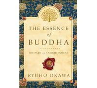 The Essence of Buddha: The Path to Enlightenment