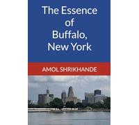 The Essence of Buffalo, New York (The Essence of Our Cities)