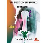 The Essence of Chess Strategy Volume 2: Pawn Structures